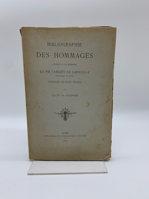 Bibliographie des hommages rendus a la memoire de Ph. Tamizey de Larroque...